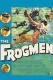 Frogmen, The