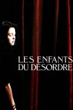 Enfants du désordre, Les