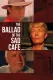 Ballad of the Sad Cafe, The