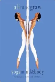 Ali MacGraw: Yoga Mind & Body