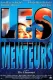 Menteurs, Les