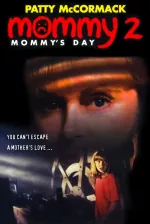 Mommy II: Mommys Day