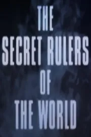 Secret Rulers of the World, The