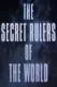 Secret Rulers of the World, The