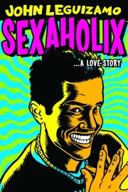 Sexaholix: A Love Story