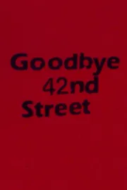 Goodbye 42nd Street