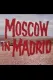 Moscow In Madrid