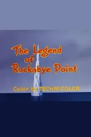 Legend of Rockabye Point, The