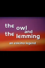 Owl and the Lemming: An Eskimo Legend, The