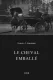 Cheval emballé, Le