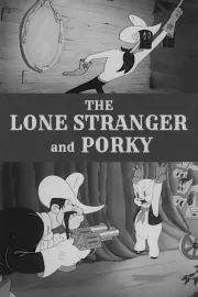 Lone Stranger and Porky, The