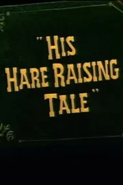 His Hare Raising Tale