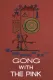 Gong with the Pink