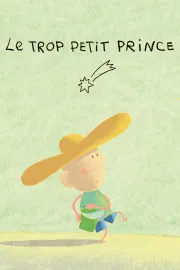 Trop petit prince, Le