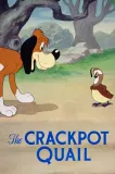 Crackpot Quail, The
