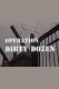 Operation Dirty Dozen