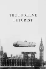 Fugitive Futurist, The