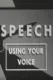 Speech: Using Your Voice