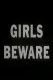 Girls Beware