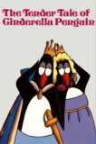 Tender Tale of Cinderella Penguin, The