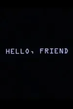 Hello, Friend