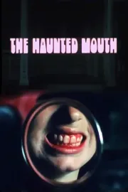 Haunted Mouth, The
