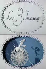Trois inventeurs, Les