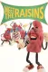 Meet the Raisins!