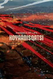 Koyaanisqatsi: Essence of Life
