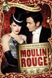 Night Club of Your Dreams: The Making of Moulin Rouge, The