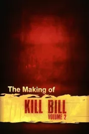 Making of 'Kill Bill: Volume 2', The