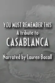 Casablanca 50th Anniversary Special: You Must Remember This