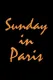 Sunday in Paris