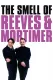 Smell of Reeves and Mortimer, The
