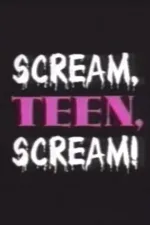 Scream, Teen, Scream