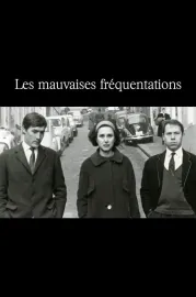Mauvaises fréquentations, Les