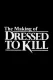 Making of 'Dressed to Kill', The