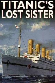 Titanic's Lost Sister, The
