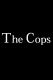 Cops, The