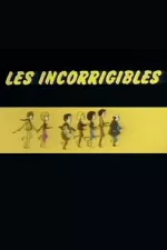 Incorrigibles, Les