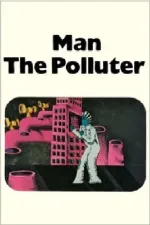 Man: Polluter, The