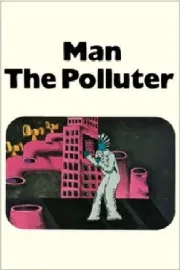 Man: Polluter, The