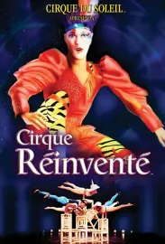 Cirque du Soleil: We Reinvent the Circus