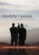 Daddy and Papa