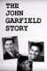 John Garfield Story, The