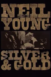 Neil Young: Silver and Gold