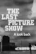 Last Picture Show: A Look Back, The