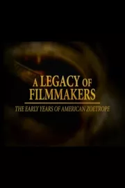 Legacy of Filmmakers: The Early Years of American Zoetrope, A