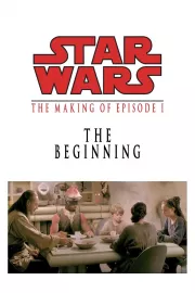 Beginning: Making Episode I, The