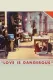Love Is Dangerous